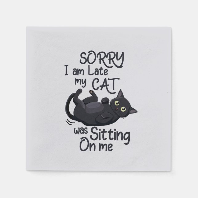Sorry I’m Late – Cat Rules! Napkin (Front)