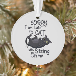 Sorry I’m Late – Cat Rules! Ornament