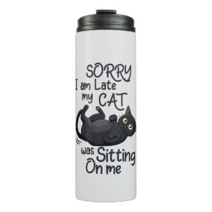 Sorry I’m Late – Cat Rules! Thermal Tumbler