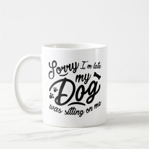 Sorry I’m Late Coffee Mug