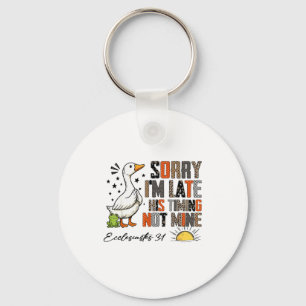 Sorry I’m Late His Timing Not Mine Ecclesiastes 3_ Keychain