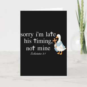 Sorry I’m Late His Timing Not Mine Funny Christian Card