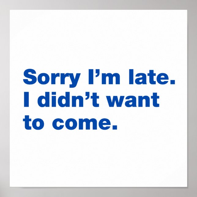 Sorry I’m late. I didn’t want to come Poster (Front)