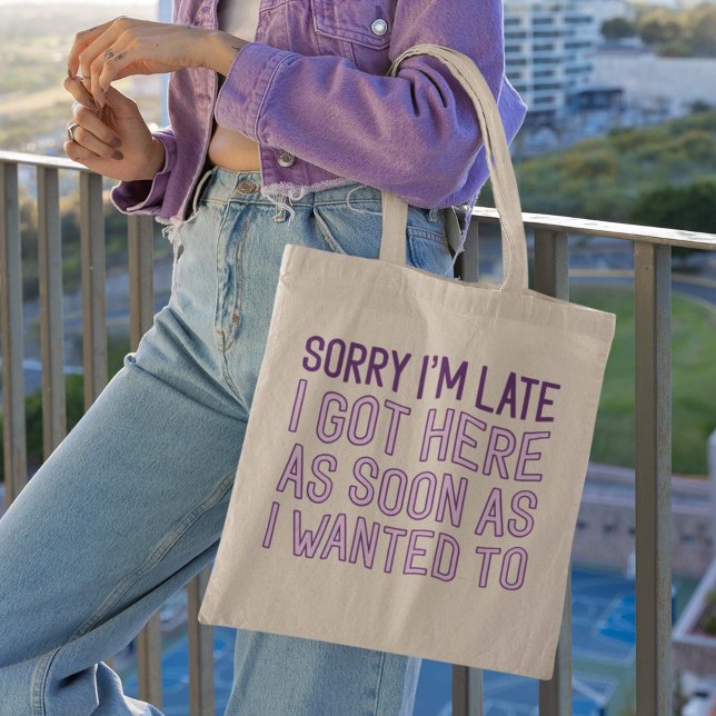 Sorry I’m Late Tote Bag (Creator Uploaded)