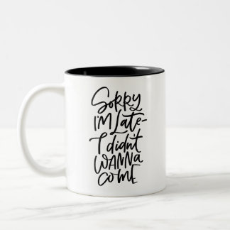 Sorry I’m Late Two-Tone Coffee Mug