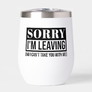 Sorry I’m Leaving – Funny Sarcastic Quote Design