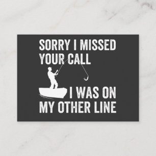 sorry i missed YOUR call i was on my other line Business Card