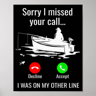 Sorry I Missed Your Call I Was On Other Line Boat  Poster