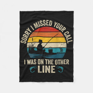 Sorry I Missed Your Call I Was On The Other Line F Fleece Blanket