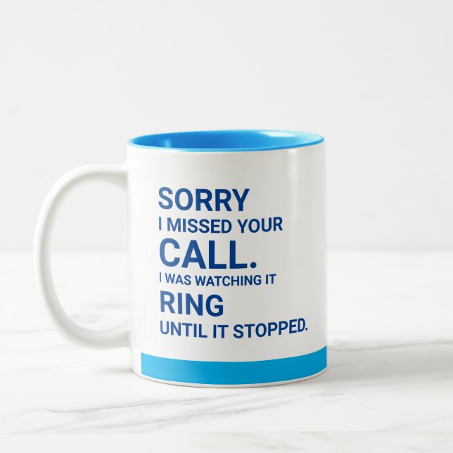 Sorry I Missed Your Call. Watched It Ring. Phone Two-Tone Coffee Mug (Left)