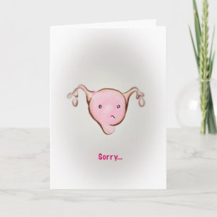Sorry I ovary-acted Card