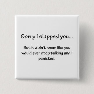 Sorry I Slapped You... 2 Inch Square Button