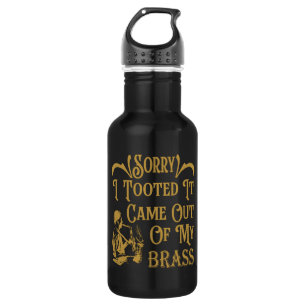 Sorry I Tooted It Came Out Of My Brass, Saxophone  532 Ml Water Bottle