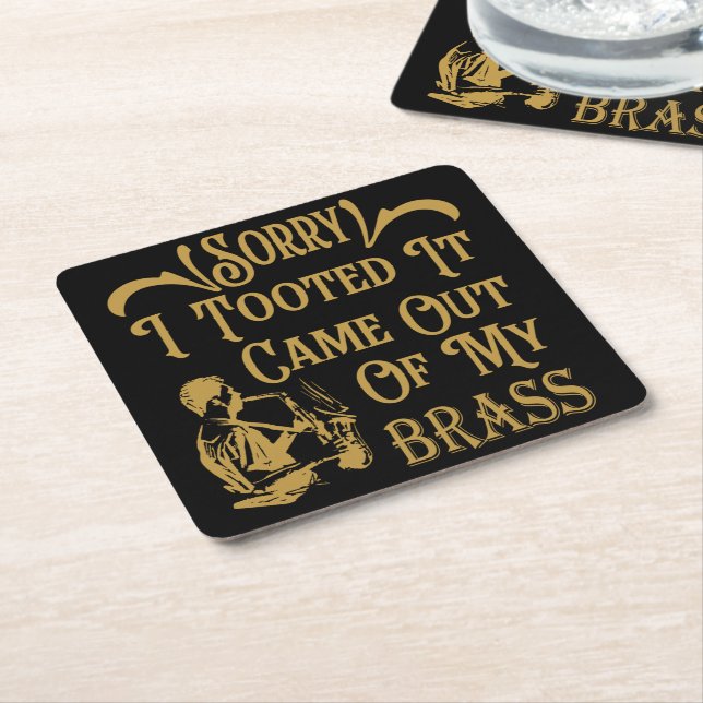 Sorry I Tooted It Came Out Of My Brass, Saxophone  Square Paper Coaster (Angled)