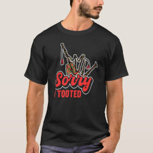 Sorry I Tooted Scotsman Bagpiper 2 T-Shirt