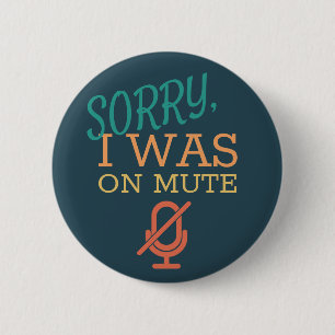 Sorry, I was on mute 2 Inch Round Button