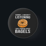 Sorry I Was thinking about Bagels Jewish Hanukkah 1 Inch Round Button<br><div class="desc">Jewish humour,  bagel obsession,  Hanukkah 2025,  Jewish food culture,  distracted foodie,  funny Jewish expression,  holiday Jewish comedy,  bagel love,  cultural humour</div>