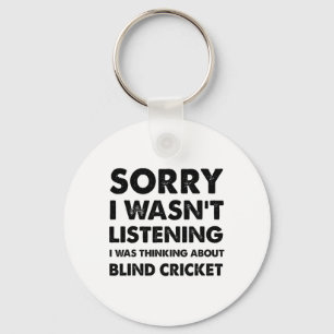 Sorry I Wasn't Listening Funny Blind Cricket Keychain