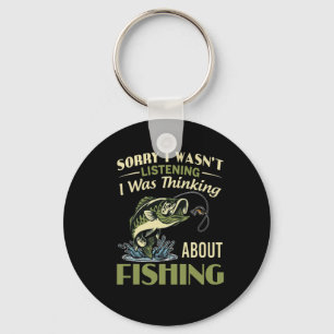 Sorry I Wasn't Listening I Was Thinking About Fish Keychain