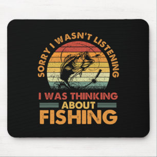 Sorry I Wasn't Listening I Was Thinking About Fish Mouse Pad
