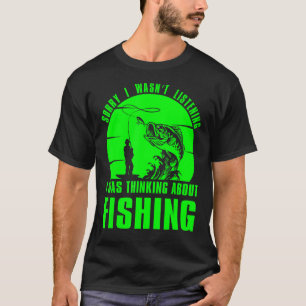 Sorry I Wasn't Listening I Was Thinking About Fish T-Shirt