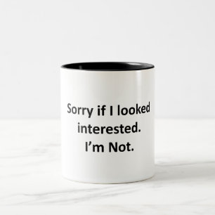 Sorry If I Looked Interested Two-Tone Coffee Mug