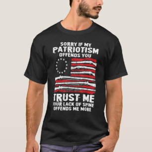 Sorry If My Patriotism Offend You Gun Rights Betsy T-Shirt