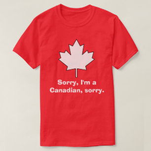 Sorry, I'm a Canadian, sorry. T-Shirt