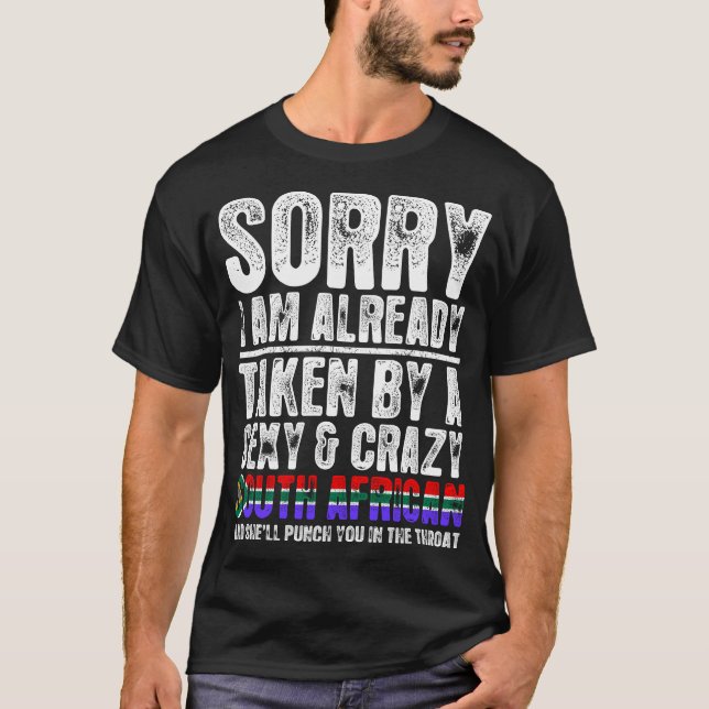 Sorry Im Already Taken By A Sexy South African T-Shirt (Front)