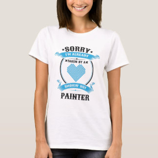Sorry I'm Already Taken By A Smokin Hot Painter Gi T-Shirt