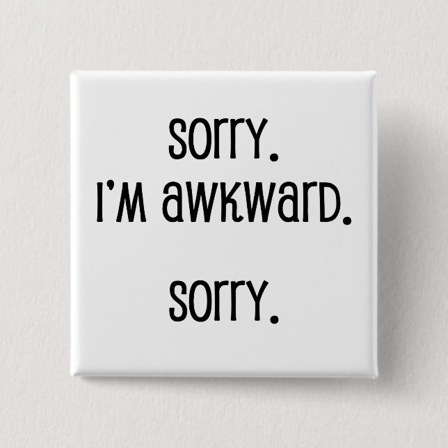 Sorry I'm Awkward 2 Inch Square Button (Front)