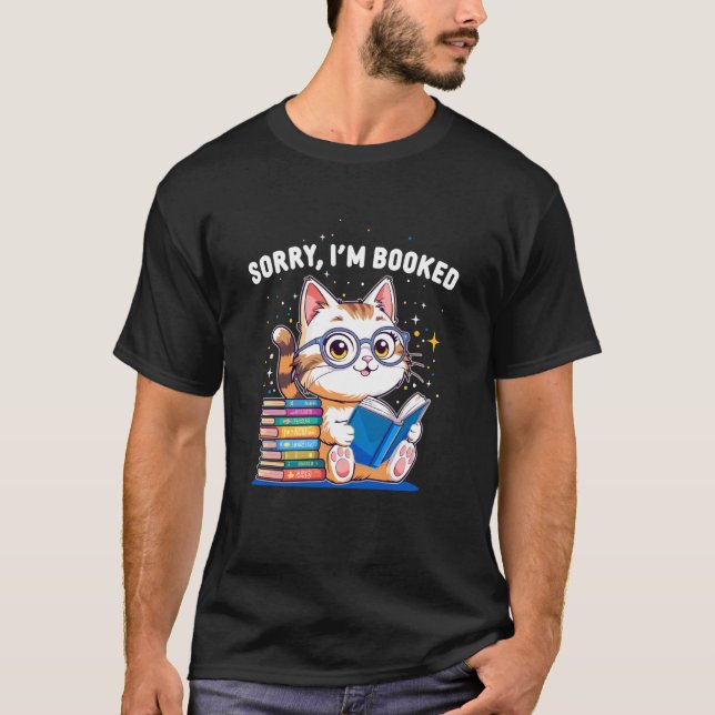 Sorry I'm Booked Funny Cat Reading Tee  Cute Book  (Front)