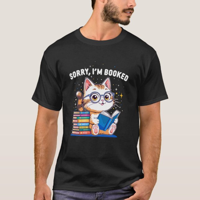 Sorry I'm Booked Funny Cat Reading Tee  Cute Book  (Front)