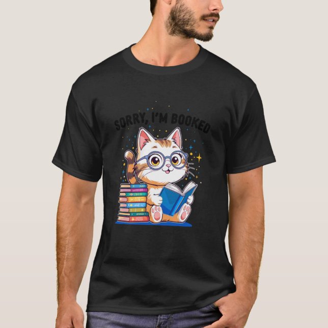Sorry I'm Booked Funny Cat Reading Tee  Cute Book  (Front)