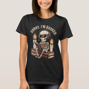 Sorry Im Booked Funny Halloween Skeleton Reading T-Shirt