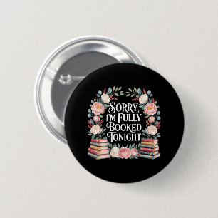 Sorry I'M Fully Booked Tonight  2 Inch Round Button