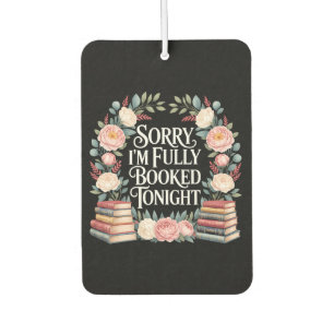 Sorry I'M Fully Booked Tonight  Air Freshener
