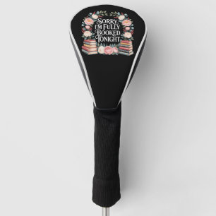 Sorry I'M Fully Booked Tonight  Golf Head Cover