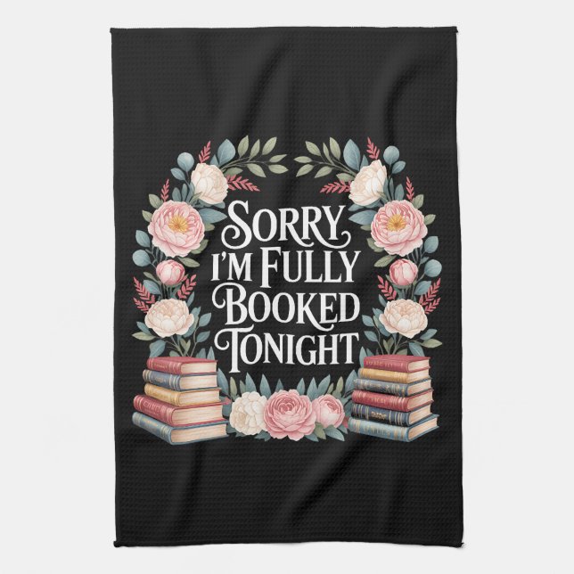 Sorry I'M Fully Booked Tonight Kitchen Towel (Vertical)