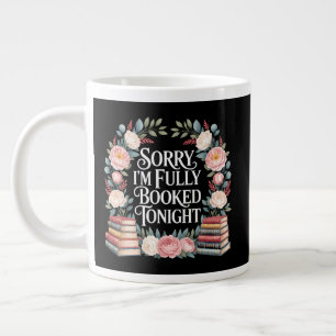 Sorry I'M Fully Booked Tonight  Large Coffee Mug