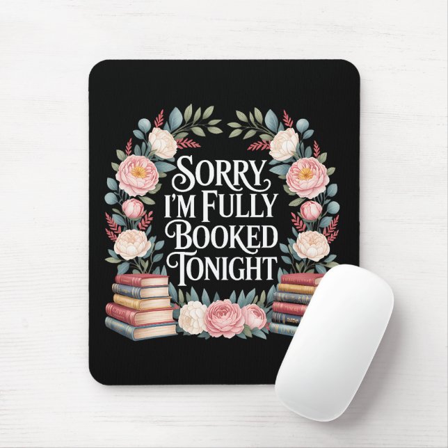 Sorry I'M Fully Booked Tonight  Mouse Pad (With Mouse)
