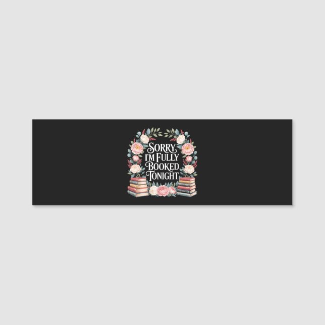 Sorry I'M Fully Booked Tonight  Name Tag (Front)