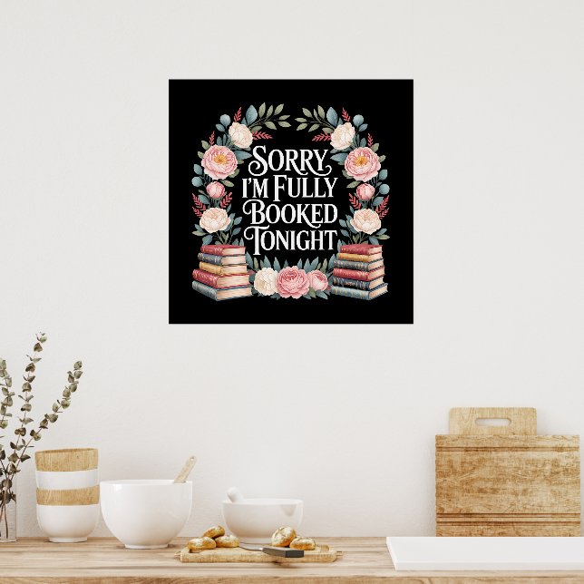 Sorry I'M Fully Booked Tonight  Poster (Kitchen)