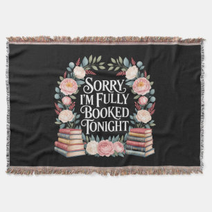 Sorry I'M Fully Booked Tonight Throw Blanket