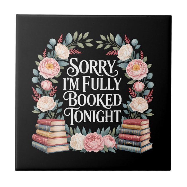 Sorry I'M Fully Booked Tonight  Tile (Front)
