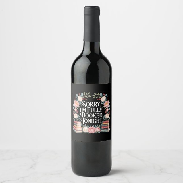 Sorry I'M Fully Booked Tonight  Wine Label (Front)