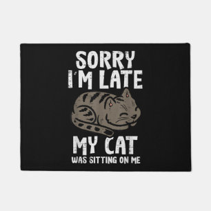 Sorry Im Late Cat Sitting On Me Funny Pet Doormat