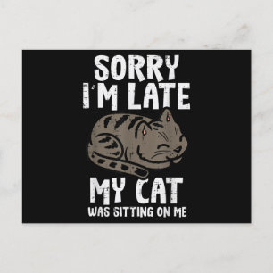 Sorry Im Late Cat Sitting On Me Funny Pet Holiday Postcard