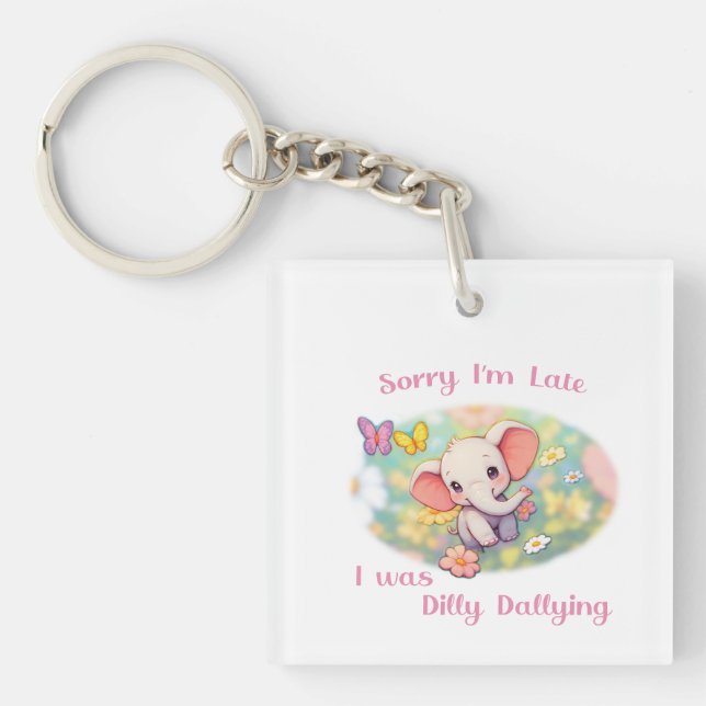 Sorry I'm Late Elephant Design Keychain (Front)