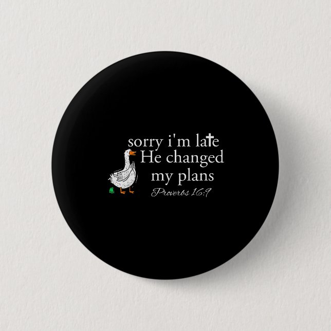Sorry I'm Late Funny Goose Christian Bible Verse F 2 Inch Round Button (Front)